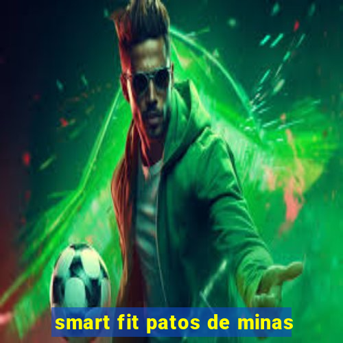 smart fit patos de minas